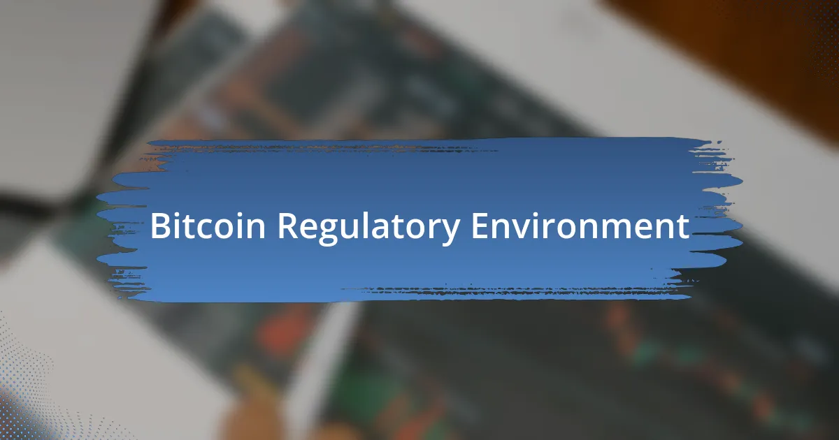 Bitcoin Regulatory Environment