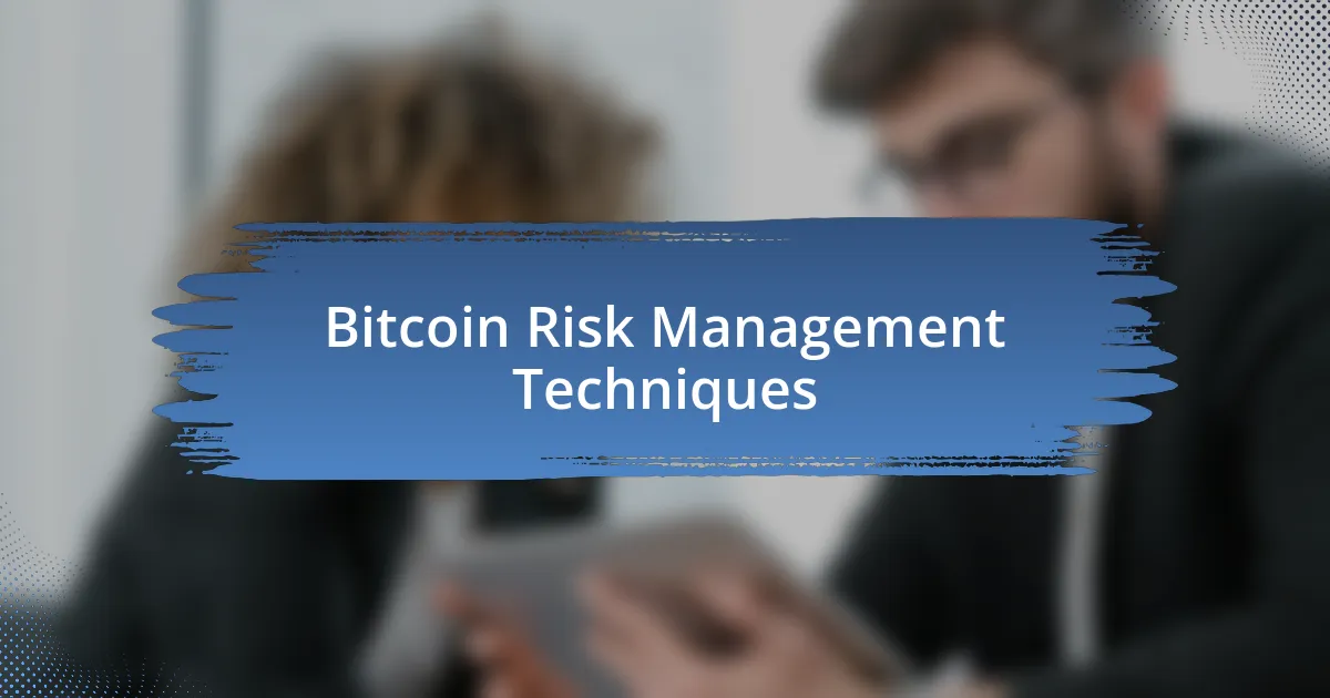 Bitcoin Risk Management Techniques