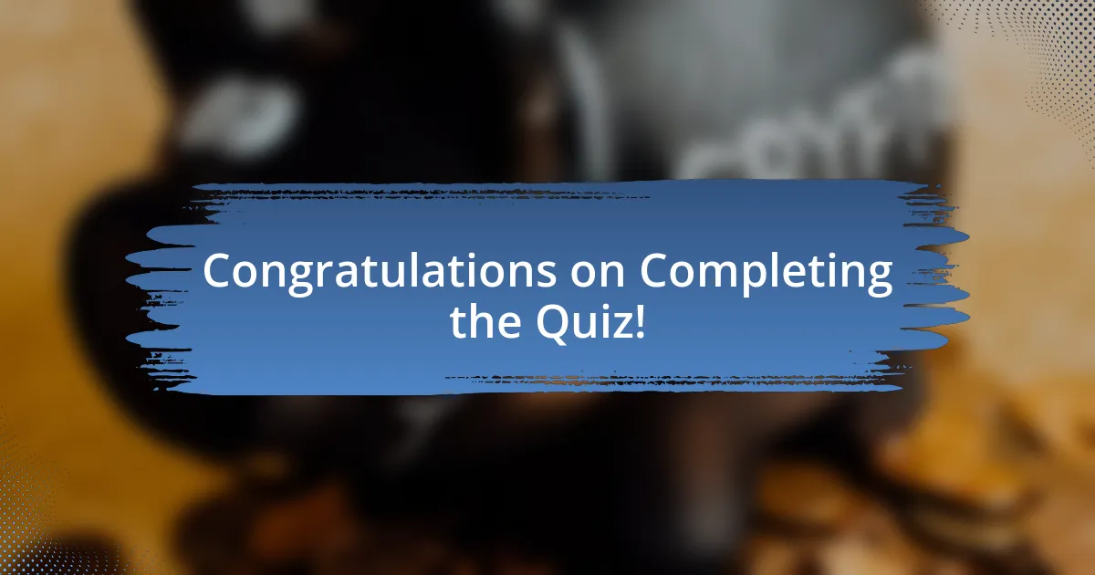 Congratulations on Completing the Quiz!