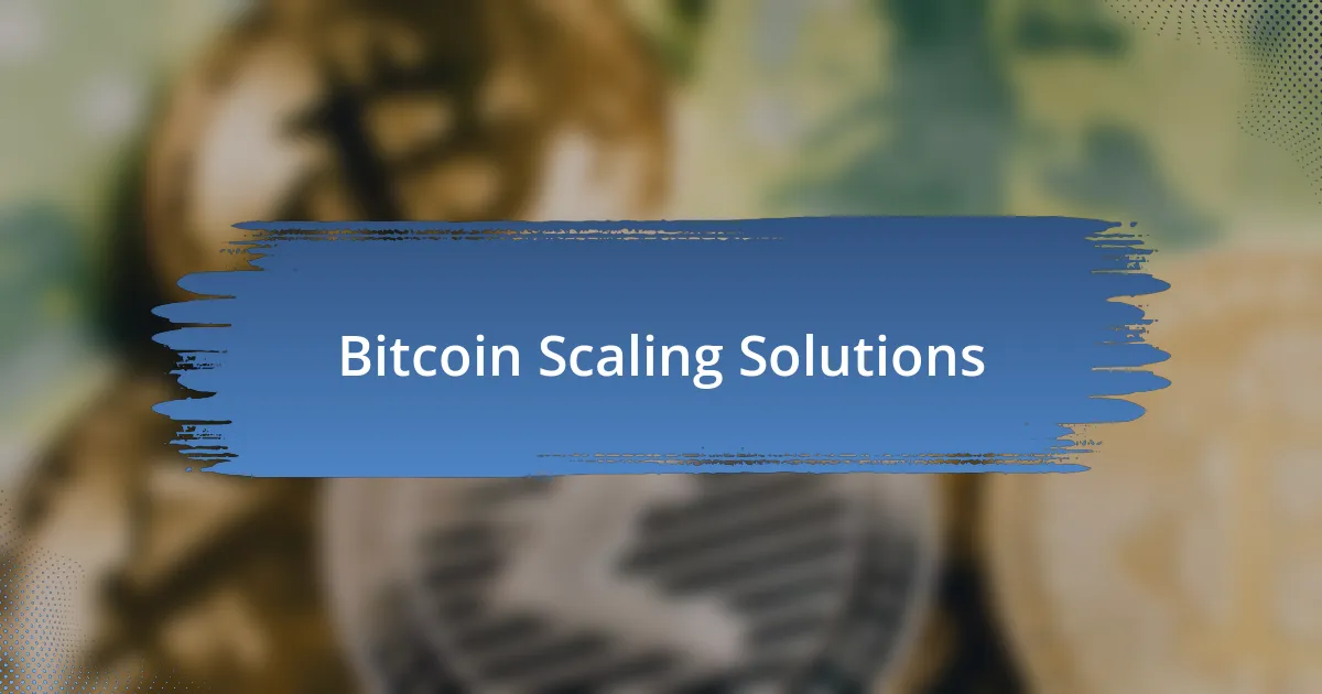 Bitcoin Scaling Solutions