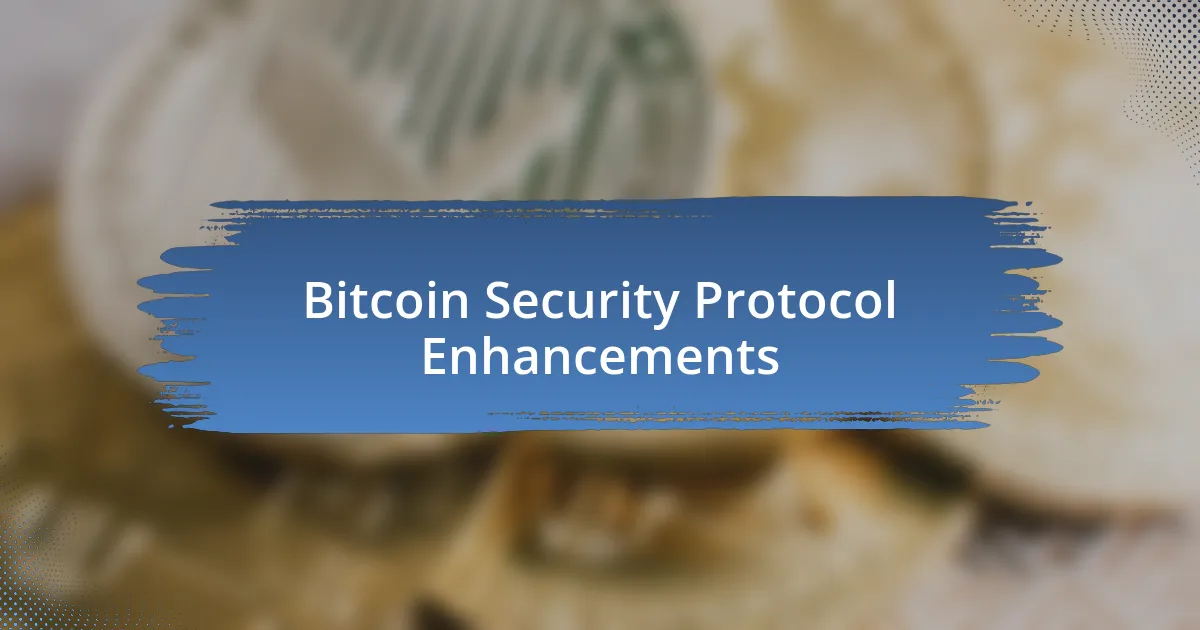 Bitcoin Security Protocol Enhancements