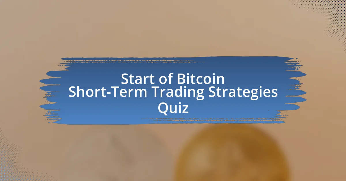 Start of Bitcoin Short-Term Trading Strategies Quiz