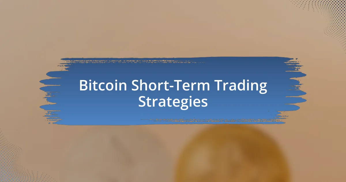 Bitcoin Short-Term Trading Strategies