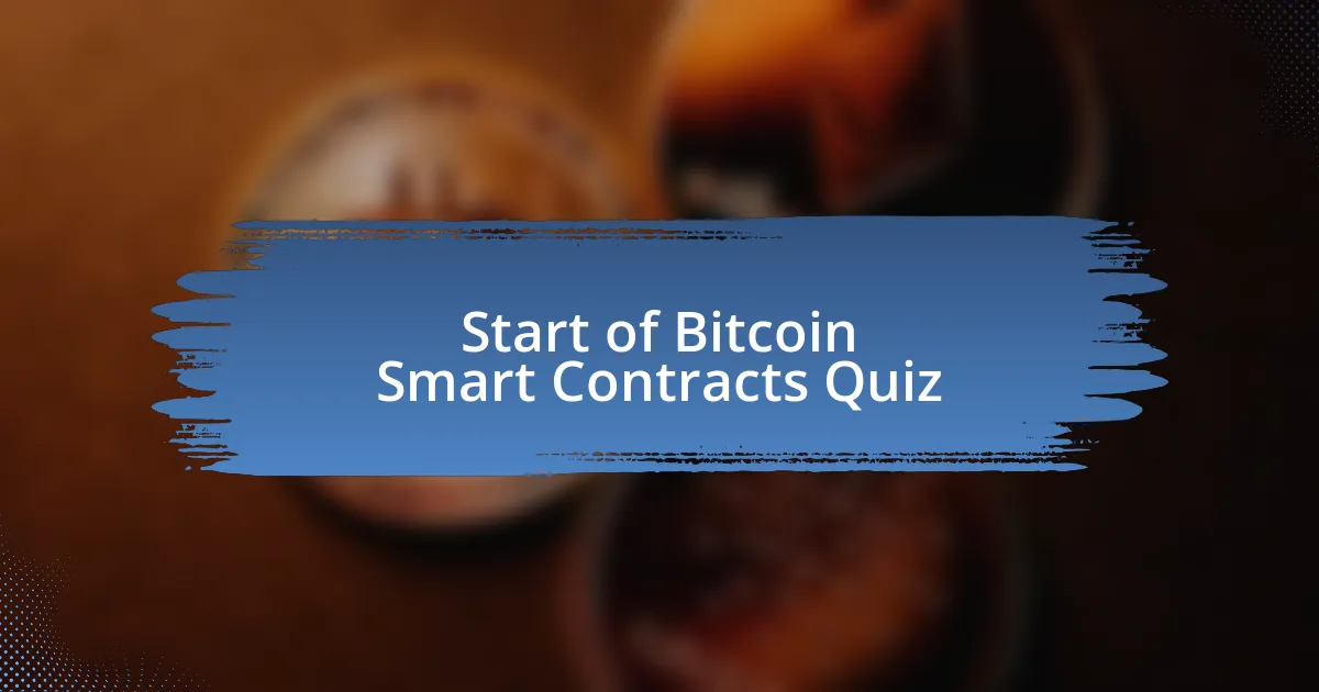 Start of Bitcoin Smart Contracts Quiz