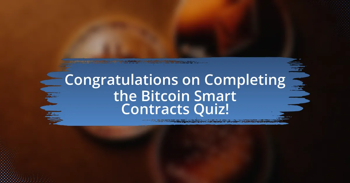 Congratulations on Completing the Bitcoin Smart Contracts Quiz!