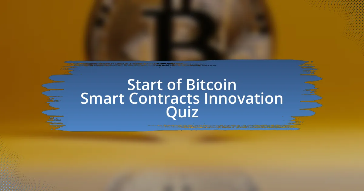 Start of Bitcoin Smart Contracts Innovation Quiz