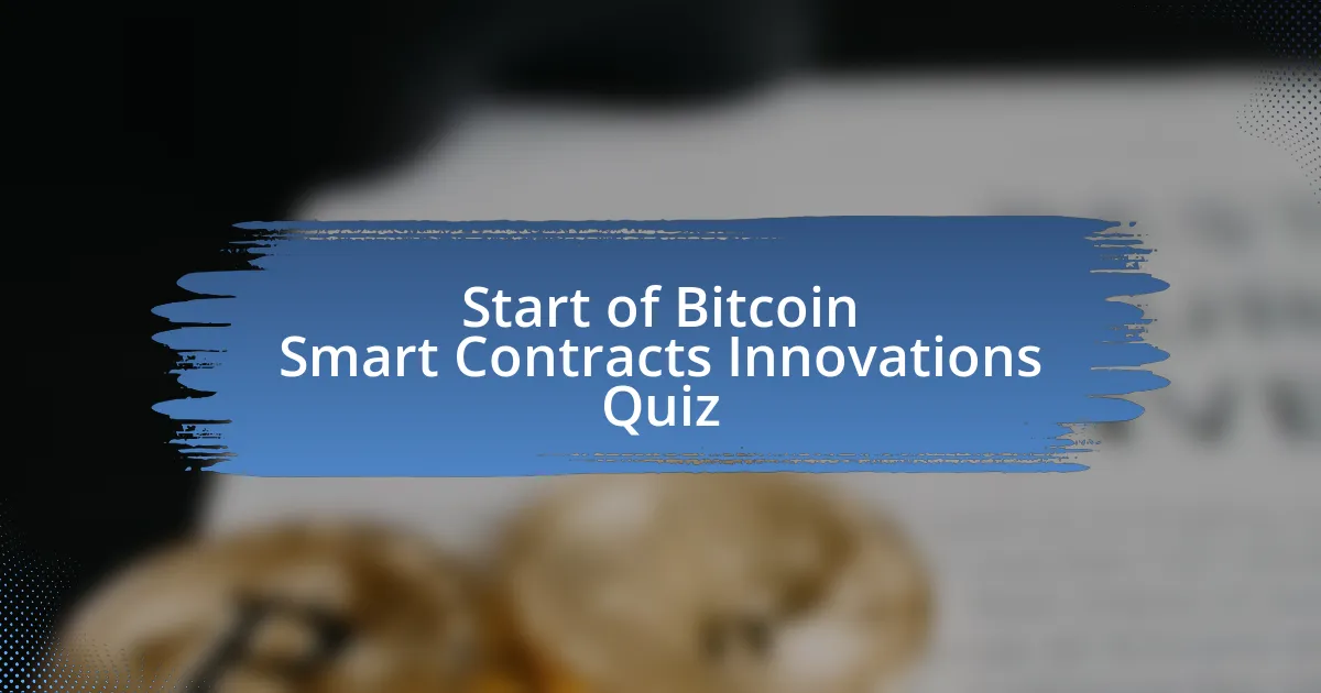 Start of Bitcoin Smart Contracts Innovations Quiz