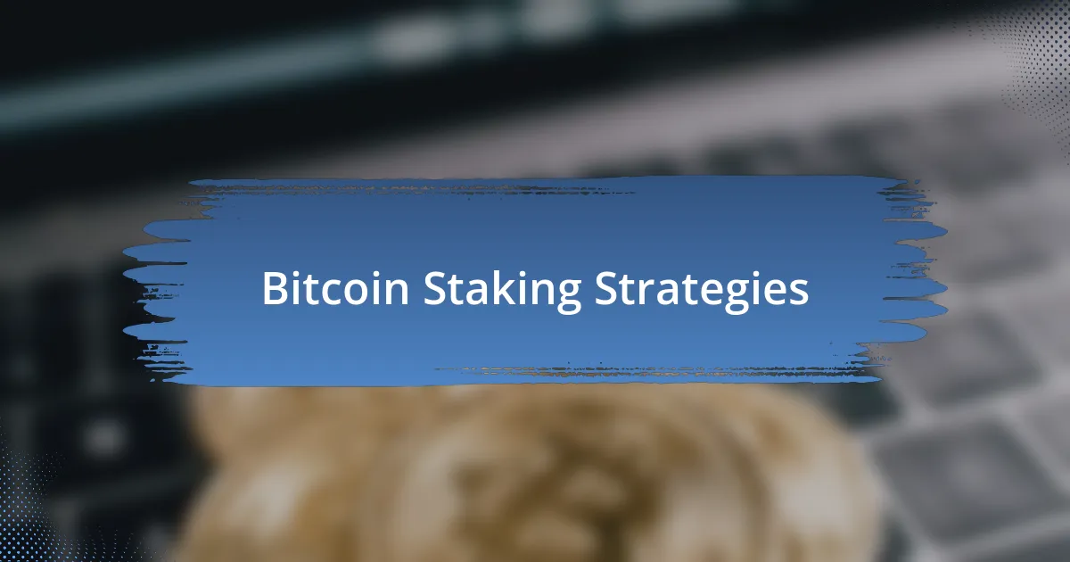 Bitcoin Staking Strategies