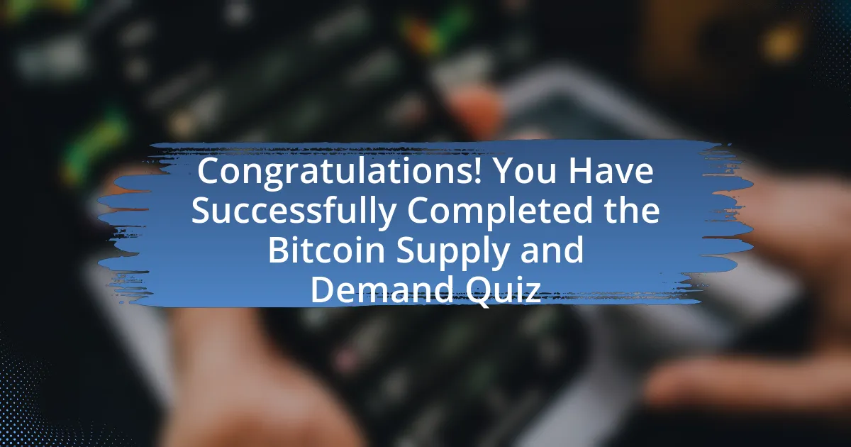 Congratulations! You Have Successfully Completed the Bitcoin Supply and Demand Quiz