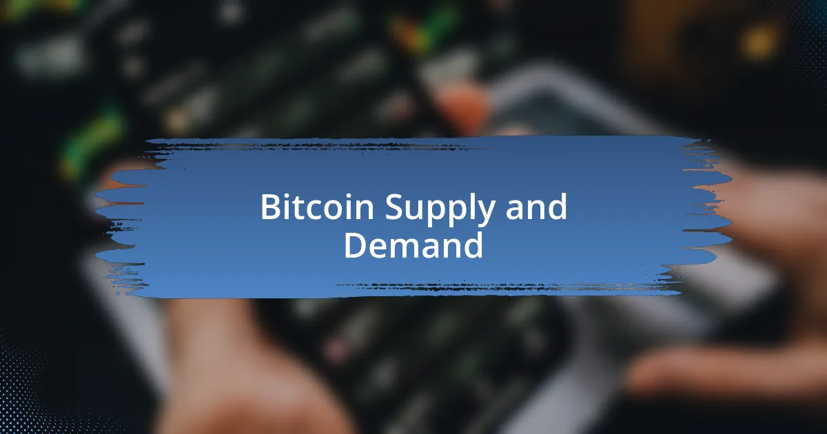 Bitcoin Supply and Demand