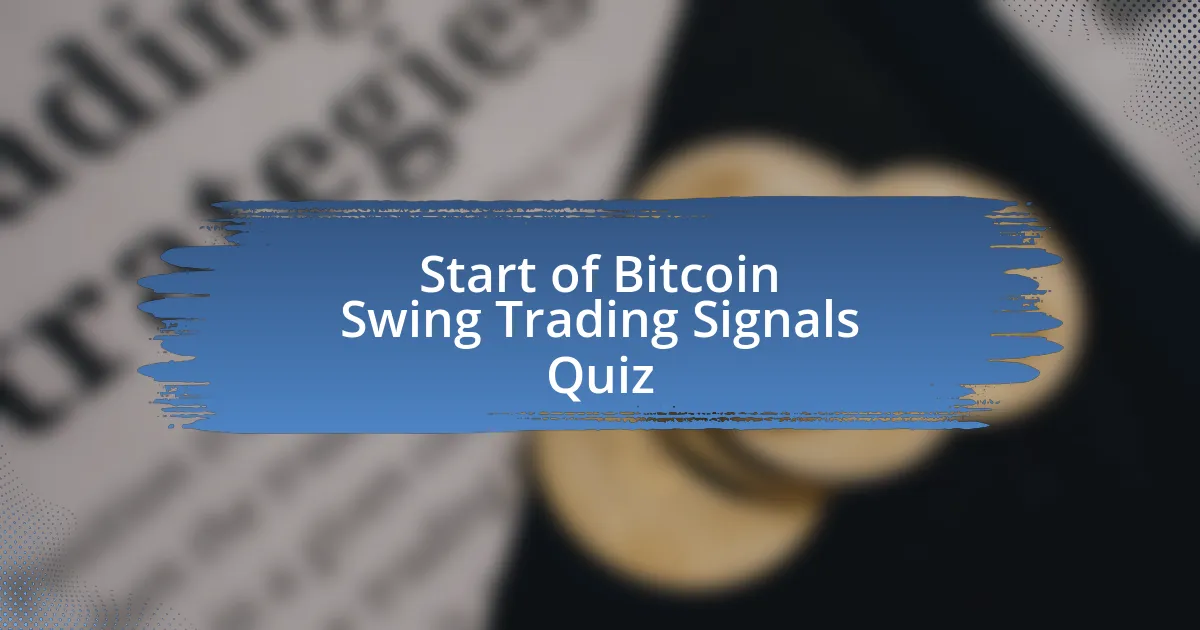 Start of Bitcoin Swing Trading Signals Quiz