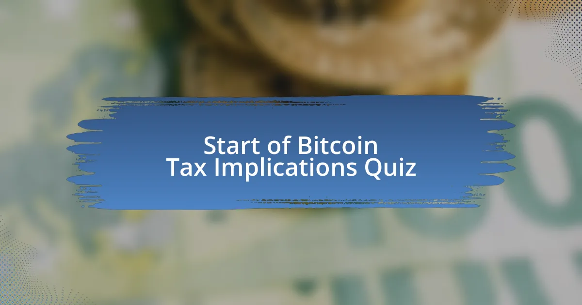 Start of Bitcoin Tax Implications Quiz