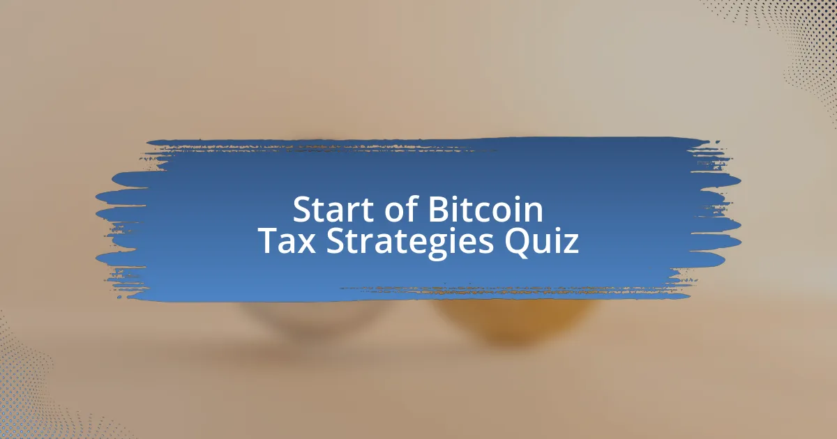 Start of Bitcoin Tax Strategies Quiz