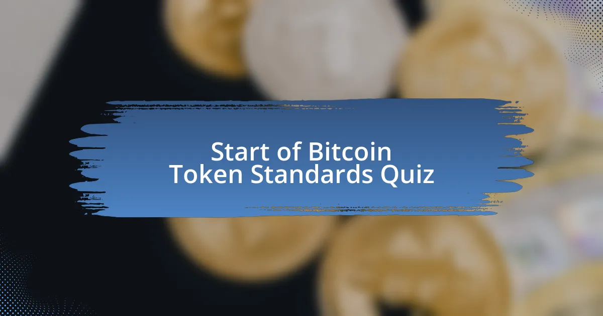 Start of Bitcoin Token Standards Quiz