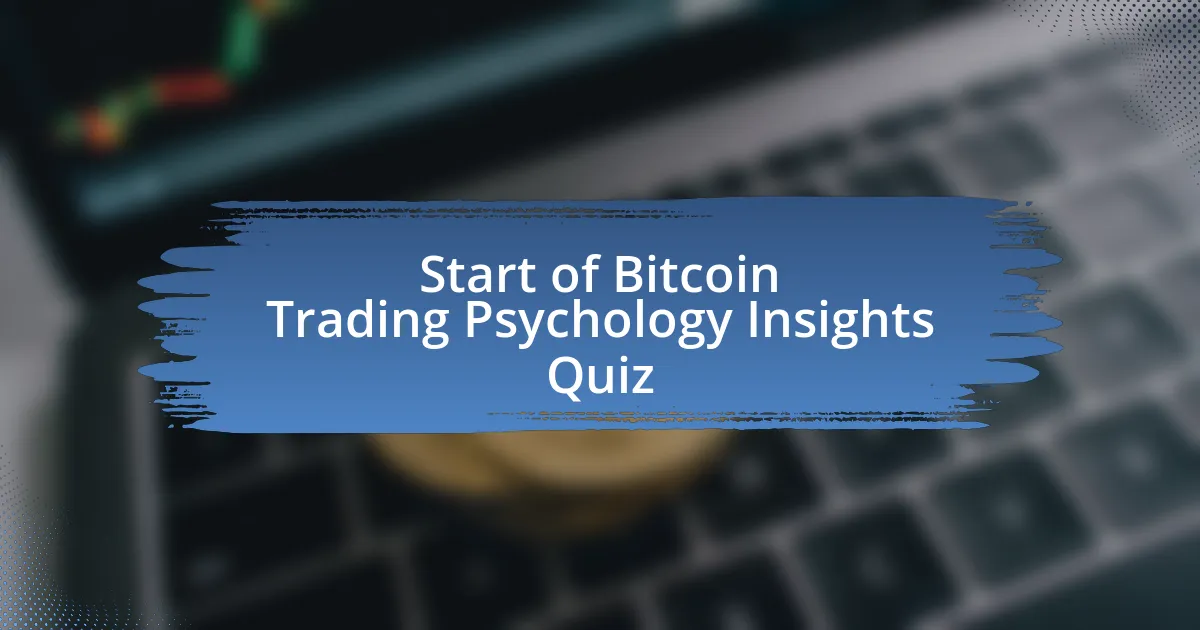 Start of Bitcoin Trading Psychology Insights Quiz