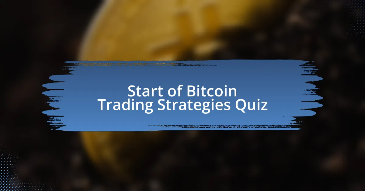 Start of Bitcoin Trading Strategies Quiz