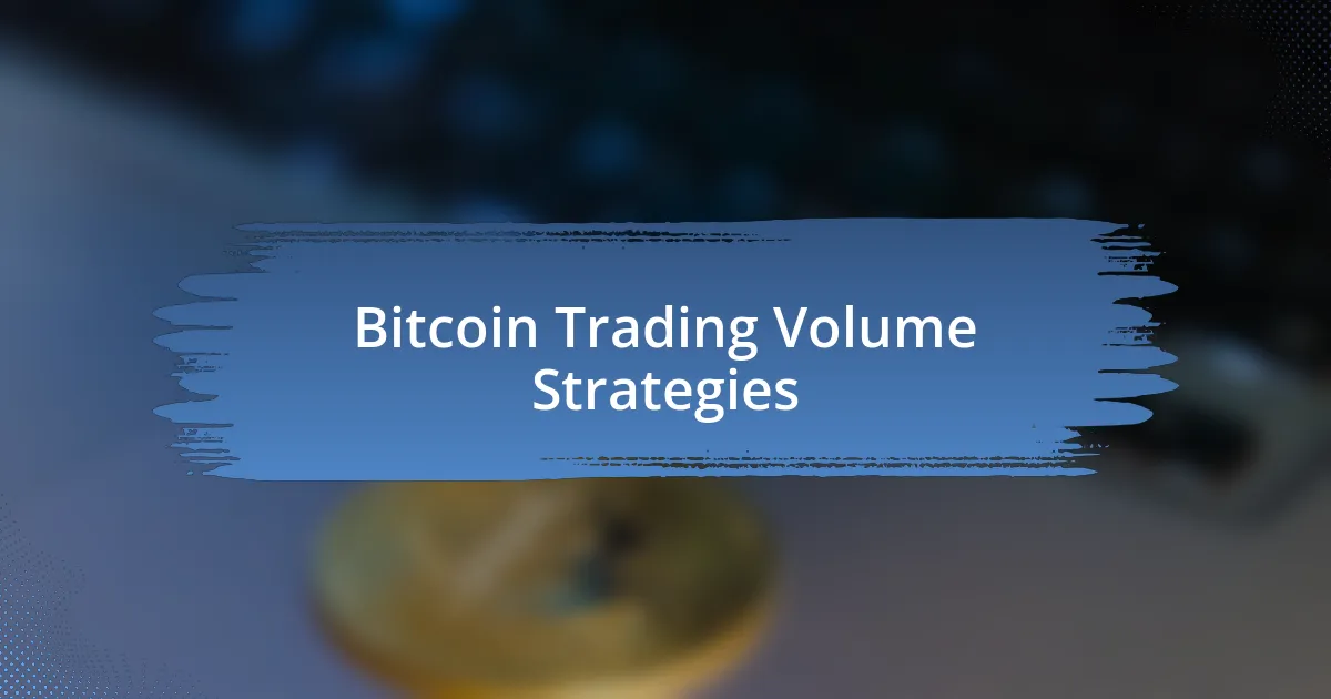 Bitcoin Trading Volume Strategies