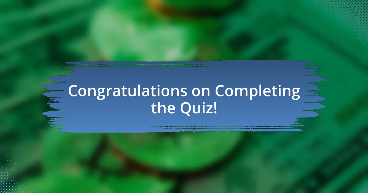 Congratulations on Completing the Quiz!