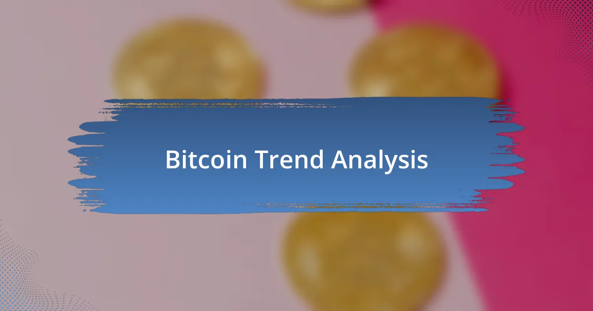 Bitcoin Trend Analysis