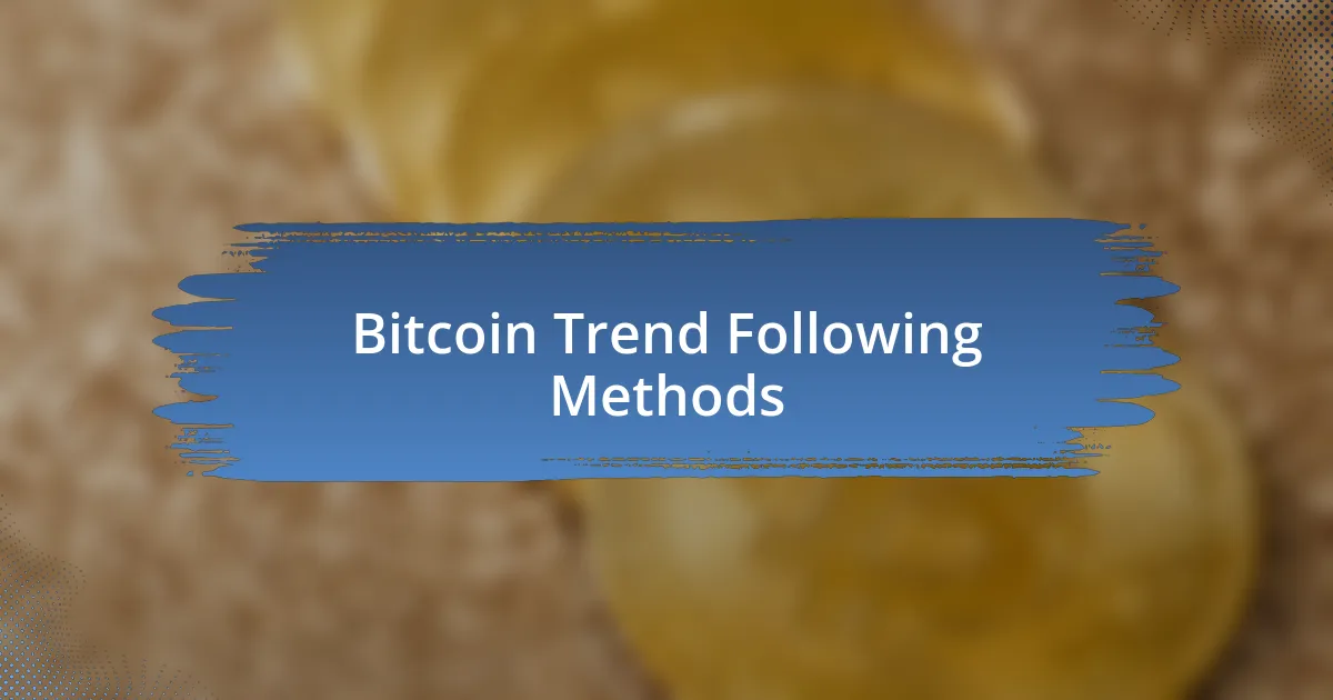 Bitcoin Trend Following Methods