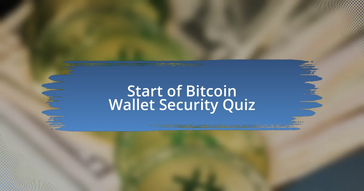 Start of Bitcoin Wallet Security Quiz