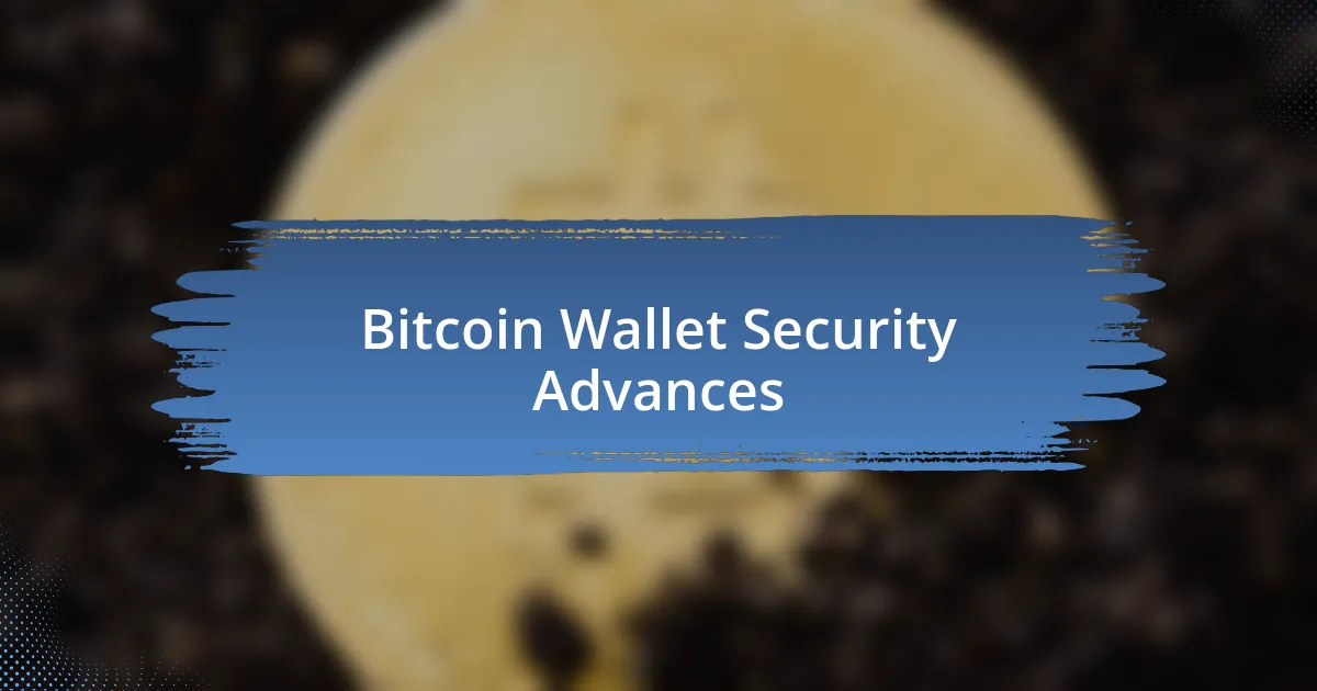 Bitcoin Wallet Security Advances