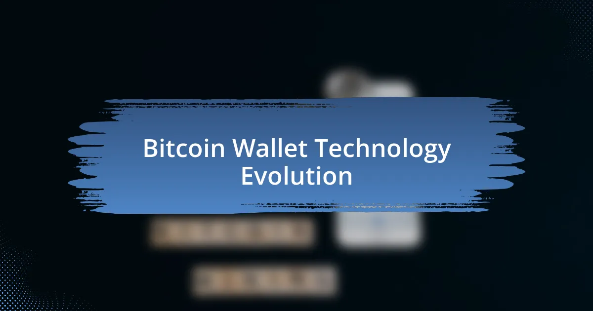 Bitcoin Wallet Technology Evolution