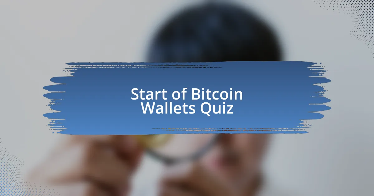 Start of Bitcoin Wallets Quiz