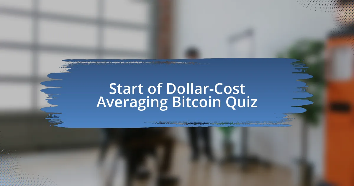 Start of Dollar-Cost Averaging Bitcoin Quiz