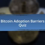 Bitcoin Adoption Barriers Quiz