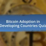 Bitcoin Adoption in Developing Countries Quiz