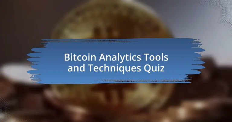 Bitcoin Analytics Tools and Techniques Quiz