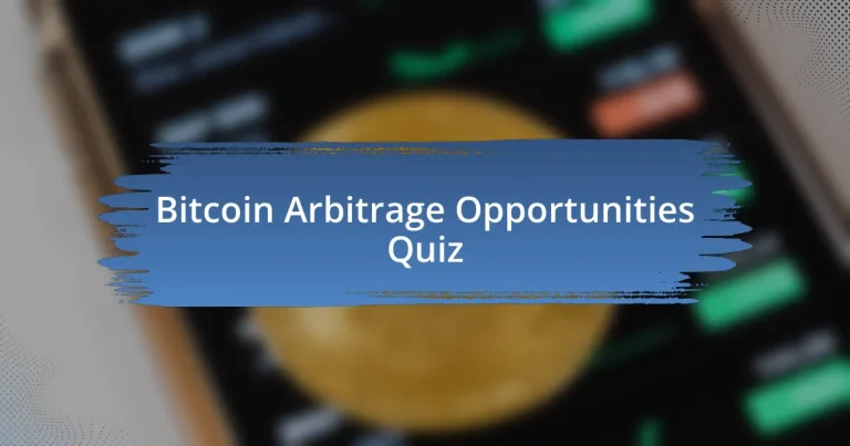 Bitcoin Arbitrage Opportunities Quiz