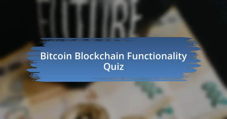 Bitcoin Blockchain Functionality Quiz