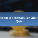 Bitcoin Blockchain Scalability Quiz