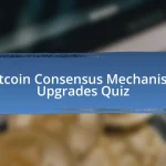 Bitcoin Consensus Mechanism Upgrades Quiz