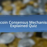 Bitcoin Consensus Mechanisms Explained Quiz