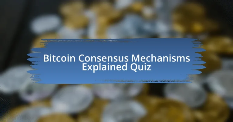 Bitcoin Consensus Mechanisms Explained Quiz