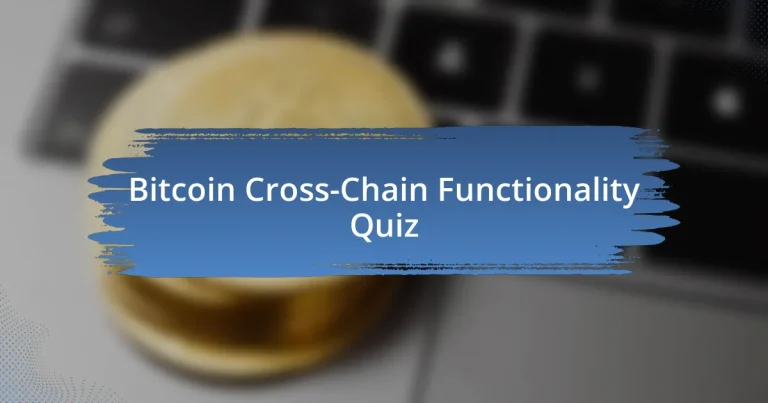 Bitcoin Cross-Chain Functionality Quiz