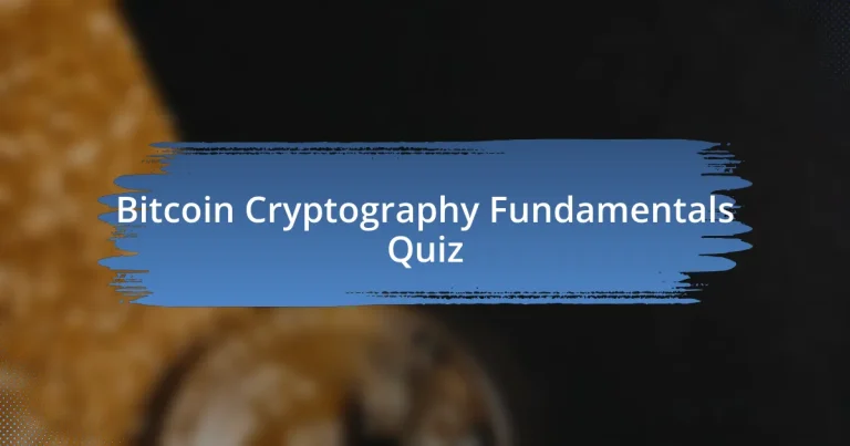 Bitcoin Cryptography Fundamentals Quiz