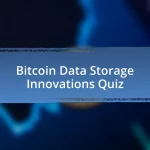 Bitcoin Data Storage Innovations Quiz