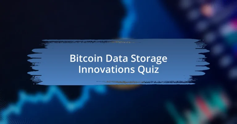 Bitcoin Data Storage Innovations Quiz