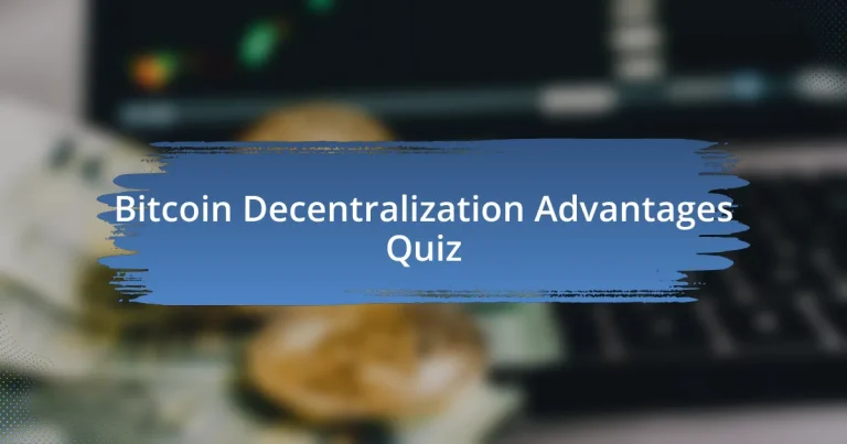 Bitcoin Decentralization Advantages Quiz