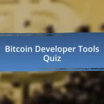 Bitcoin Developer Tools Quiz