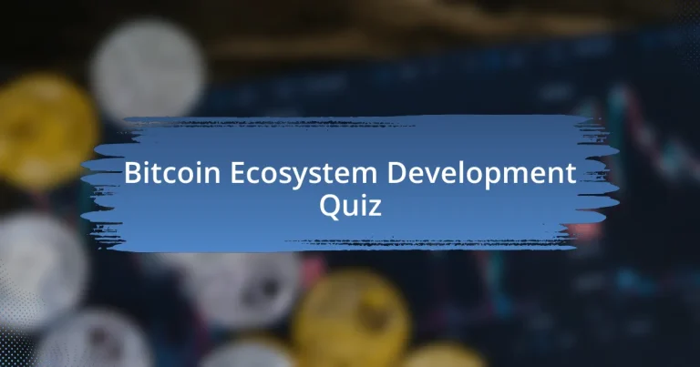 Bitcoin Ecosystem Development Quiz