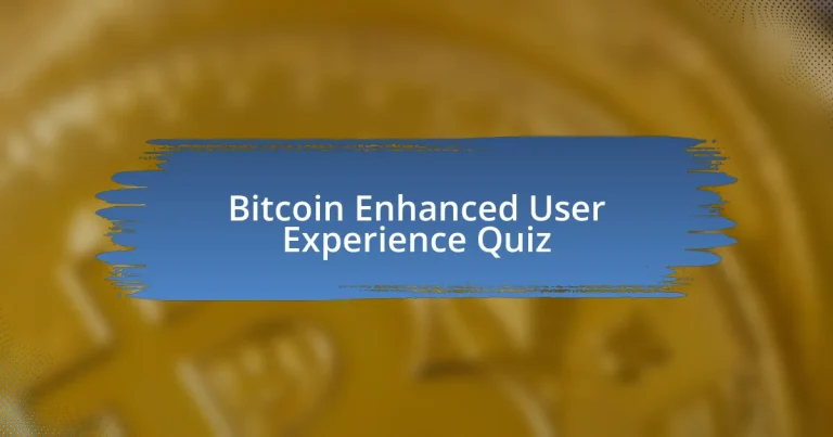 Bitcoin Enhanced User Experience Quiz