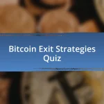 Bitcoin Exit Strategies Quiz