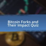 Bitcoin Forks and Their Impact Quiz