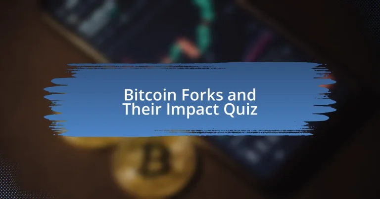 Bitcoin Forks and Their Impact Quiz