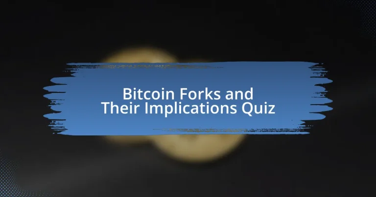 Bitcoin Forks and Their Implications Quiz